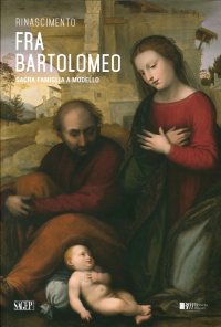 Immagine copertina libro Fra Bartolomeo. Sacra famiglia a modello. Ediz. illustrata