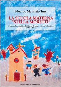 Immagine copertina libro La scuola materna «Stella Moretti»