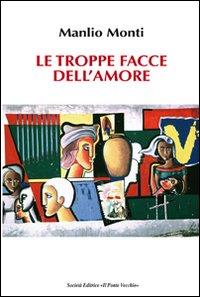 Immagine copertina libro Le troppe facce dell'amore