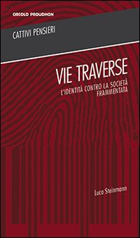 Immagine copertina libro Vie traverse. L'identità contro la società frammentata