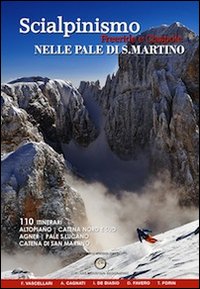 Immagine copertina libro Scialpinismo, freeride e ciaspole nelle Pale di San Martino. 110 itinerari altopiani, catena nord e sud Agner, Pale S. Lucano, Catena di San Martino