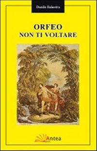 Immagine copertina libro Orfeo non ti voltare