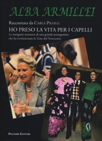Immagine copertina libro Alba Armillei. Ho preso la vita per i capelli
