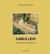Immagine copertina libro Carlo Levi. La realtà e lo specchio