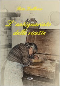 Immagine copertina libro L'antiquariato delle ricette