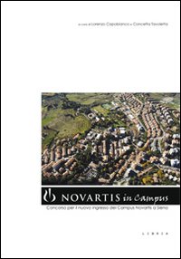 Immagine copertina libro Novartis in Campus. Concorso per il nuovo ingresso del Campus Novartis a Siena