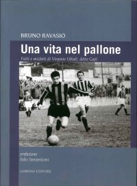 Immagine copertina libro Una vita nel pallone. Fatti e misfatti di Virginio Ubiali, detto Gepì