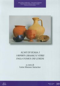 Immagine copertina libro Scavi di Suasa. Vol. 1: I reperti ceramici e vitrei dalla Domus dei Coiedii