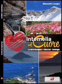 Immagine copertina libro Intemelia nel cuore. Le valli di Bordighera, Vallecrosia, Ventimiglia