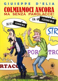 Immagine copertina libro Colmiamoci ancora ma senza parolacce