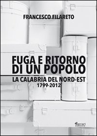 Immagine copertina libro Fuga e ritorno di un popolo. La Calabria del Nord-Est 1799-2012