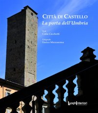 Immagine copertina libro Città di Castello. La porta dell'Umbria. Ediz. illustrata