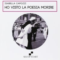 Immagine copertina libro Ho visto la poesia morire