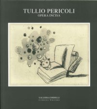 Immagine copertina libro Tullio Pericoli. Opera incisa. Ediz. illustrata