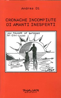 Immagine copertina libro Cronache incompiute di amanti inesperti