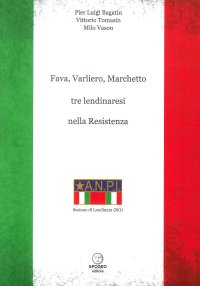 Immagine copertina libro Fava, Varliero, Marchetto tre lendinaresi nella Resistenza