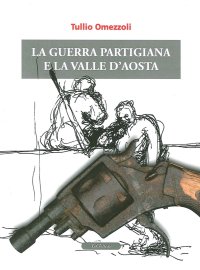 Immagine copertina libro La guerra partigiana e la Valle d'Aosta