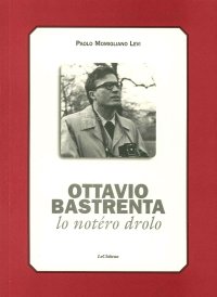 Immagine copertina libro Ottavio Bastrenta. Lo notéro drolo