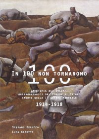 Immagine copertina libro In 100 non tornarono. La storia dei soldati austroungarici del comune di Grigno