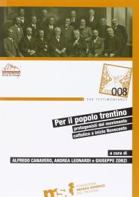 Immagine copertina libro Per il popolo trentino. Protagonisti del movimento cattolico a inizio Novecento