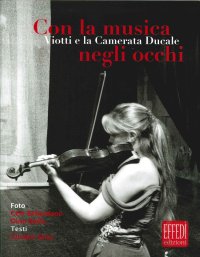 Immagine copertina libro Con la musica negli occhi. Viotti e la camerata ducale. Ediz. illustrata