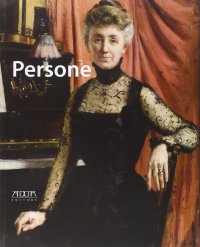 Immagine copertina libro Persone. Ritratti di uomini, donne e bambini (1850-1950) dalle collezioni pubbliche e private pugliesi. Catalogo della mostra (Bari, 13 dicembre 2014-31 marzo 2015). Ediz. illustrata