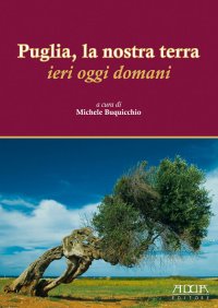 Immagine copertina libro Puglia, la nostra terra. Ieri oggi domani