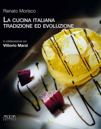 Immagine copertina libro La cucina italiana. Tradizione ed evoluzione