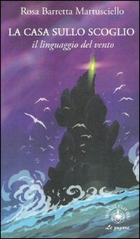 Immagine copertina libro La casa sullo scoglio, il linguaggio del vento