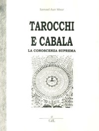 Immagine copertina libro Tarocchi e cabala. La conoscenza suprema. Tarot y kabala