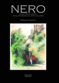 Immagine copertina libro Nero. Una storia alchemica vista attraverso una città e due anime