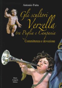 Immagine copertina libro Gli scultori Verzella tra Puglia e Campania. Committenza e devozione
