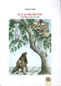 Immagine copertina libro Il can de Betto. Il lato B di quel da l'Agli