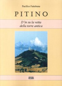 Immagine copertina libro Pitino. D'in su la vetta della torre antica