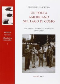 Immagine copertina libro Un poeta americano sul lago di Como. Erza Pound, Carlo Peroni e il «Broletto» (1937-1938)