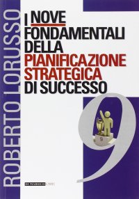 Immagine copertina libro I nove fondamentali della pianificazione strategica di successo