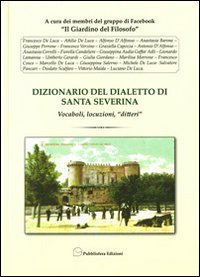 Immagine copertina libro Dizionario del dialetto di Santa Severina. Vocaboli, locuzioni, «ditteri»