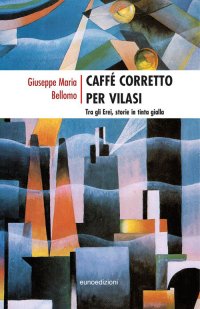 Immagine copertina libro Caffé corretto per Vilasi. Tra gli erei storie in tinta gialla