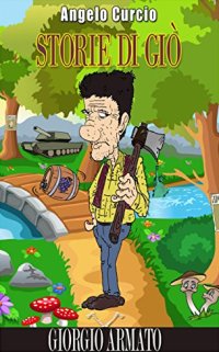 Immagine copertina libro Storie di Giò. Giorgio armato