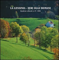 Immagine copertina libro La Lessinia. Ieri, oggi, domani. Quaderno culturale. Vol. 27