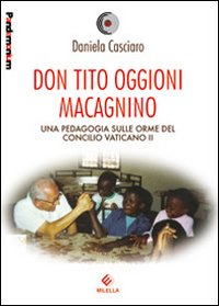 Immagine copertina libro Don Tito Oggioni Macagnino. Una pedagogia sulle orme del Concilio Vaticano II