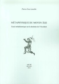 Immagine copertina libro Metaphysique du moyen age. Essai méthahistorique sur la destinée de l'Occident