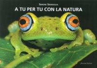 Immagine copertina libro A tu per tu con la natura. Ediz. illustrata
