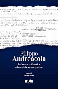 Immagine copertina libro Filippo Andreacola. Dalla cultura filosofica all'amministrazione politica