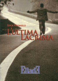 Immagine copertina libro L'ultima lacrima