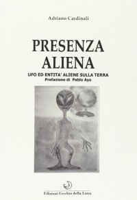 Immagine copertina libro Presenza aliena. Ufo ed entità aliene sulla terra