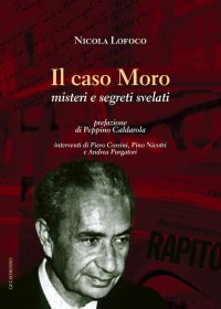 Immagine copertina libro Il caso Moro. Misteri e segreti svelati