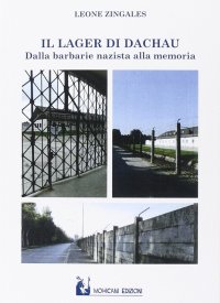 Immagine copertina libro Il lager di Dachau. Dalla barbarie nazista alla memoria