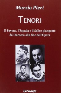 Immagine copertina libro Tenori. Il pavone, l'espada e il salice piangente dal Barocco alla fine dell'opera