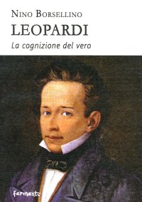 Immagine copertina libro Leopardi. La cognizione del vero